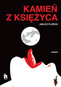 Kamień z Księżyca - Janusz Płoński - ebook