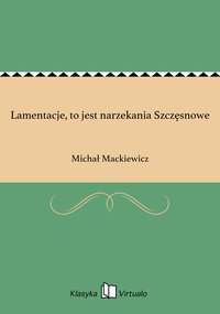 Lamentacje, to jest narzekania Szczęsnowe - Michał Mackiewicz - ebook