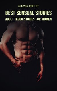 Best Sensual Stories - Alaysia Whitley - ebook