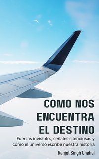 Cómo nos encuentra el destino - Ranjot Singh Chahal - ebook
