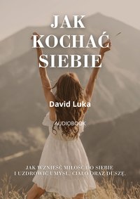 Jak kochać siebie - David Luka - audiobook