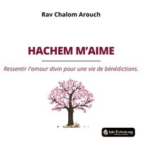 Hachem m'aime - Arouch Rav Chalom Arouch - audiobook