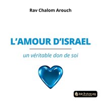L'amour d'Israel - Arouch Rav Chalom Arouch - audiobook