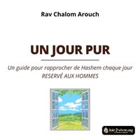 Un jour pur - Arouch Rav Chalom Arouch - audiobook