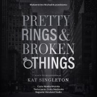 Pretty Rings & Broken Things - Kat Singleton - audiobook
