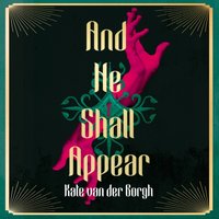 And He Shall Appear - Kate van der Borgh - audiobook