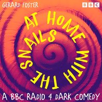 At Home with the Snails: The Complete Series 1 and 2 - Gerard Foster - audiobook