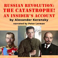 Russian Revolution: The Catastrophe! - Alexander Kerensky - audiobook