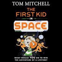 First Kid in Space - Tom Mitchell - audiobook
