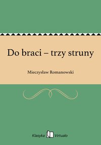 Do braci – trzy struny - Mieczysław Romanowski - ebook