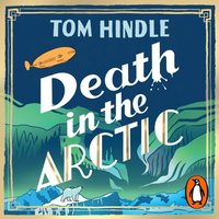 Death in the Arctic - Tom Hindle - audiobook