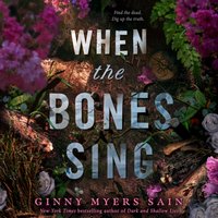 When the Bones Sing - Ginny Myers Sain - audiobook