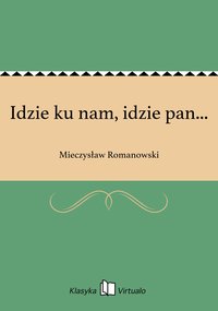 Idzie ku nam, idzie pan... - Mieczysław Romanowski - ebook