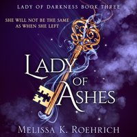 Lady of Ashes - Melissa K. Roehrich - audiobook