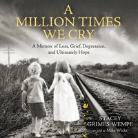 Million Times We Cry - Stacey Grimes-Wempe - audiobook