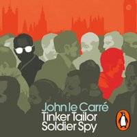 Tinker Tailor Soldier Spy - John le Carre - audiobook