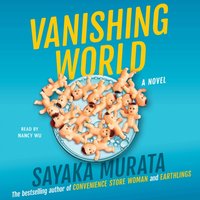 Vanishing World - Sayaka Murata - audiobook