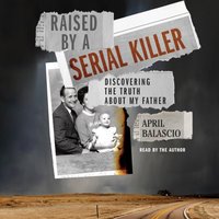 Raised by a Serial Killer - April Balascio - audiobook