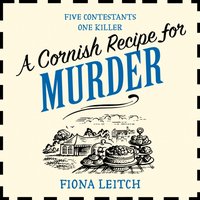 Cornish Recipe for Murder - Fiona Leitch - audiobook