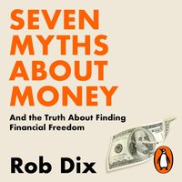 Seven Myths About Money - Rob Dix - audiobook
