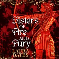 Sisters of Fire and Fury - Laura Bates - audiobook