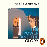 Power and the Glory - Graham Greene - audiobook