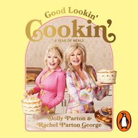 Good Lookin' Cookin' - Rachel Parton George - audiobook