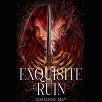 Exquisite Ruin - AdriAnne May - audiobook
