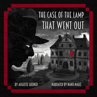 Case of the Lamp That Went Out - Auguste Groner - audiobook
