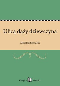Ulicą dąży dziewczyna - Mikołaj Biernacki - ebook