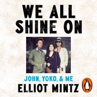 We All Shine On - Elliot Mintz - audiobook