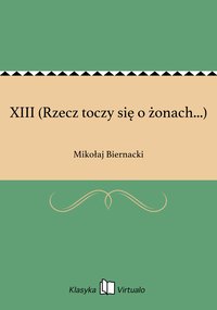 XIII (Rzecz toczy się o żonach...) - Mikołaj Biernacki - ebook