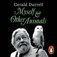 Myself and Other Animals - Gerald Durrell - audiobook