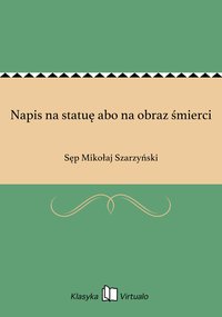 Napis na statuę abo na obraz śmierci - Sęp Mikołaj Szarzyński - ebook