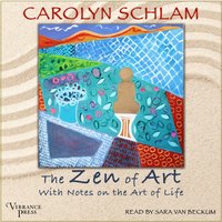 Zen of Art - Carolyn Schlam - audiobook