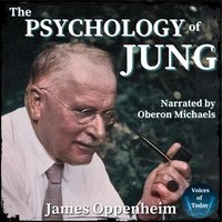 Psychology of Jung - James Oppenheim - audiobook