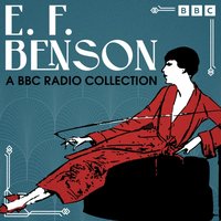 E. F. Benson: A BBC Radio Collection - E.F.Benson - audiobook