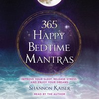 365 Happy Bedtime Mantras - Shannon Kaiser - audiobook