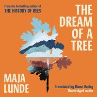 Dream of a Tree - Maja Lunde - audiobook