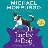 Lucky the Dog and Other Tales from the Farm - Michael Morpurgo - audiobook