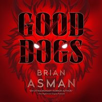 Good Dogs - Brian Asman - audiobook