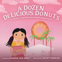 Dozen Delicious Donuts - Chanda Ouk Wolf - audiobook
