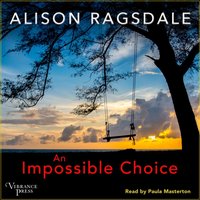 Impossible Choice - Alison Ragsdale - audiobook