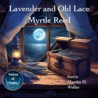 Lavender and Old Lace - Myrtle Reed - audiobook
