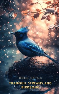 Tranquil Streams and Birdsong - Greg Cetus - audiobook