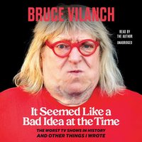 It Seemed Like a Bad Idea at the Time - Bruce Vilanch - audiobook