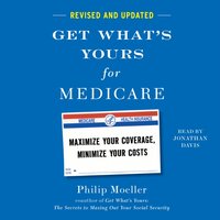 Get What's Yours for Medicare - Revised and Updated - Philip Moeller - audiobook