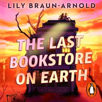 Last Bookstore on Earth - Lily Braun-Arnold - audiobook