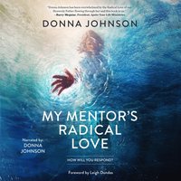 My Mentor's Radical Love - Donna Johnson - audiobook