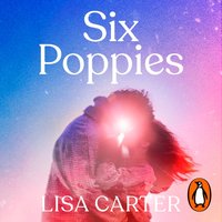 Six Poppies - Lisa Carter - audiobook